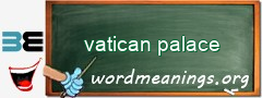 WordMeaning blackboard for vatican palace